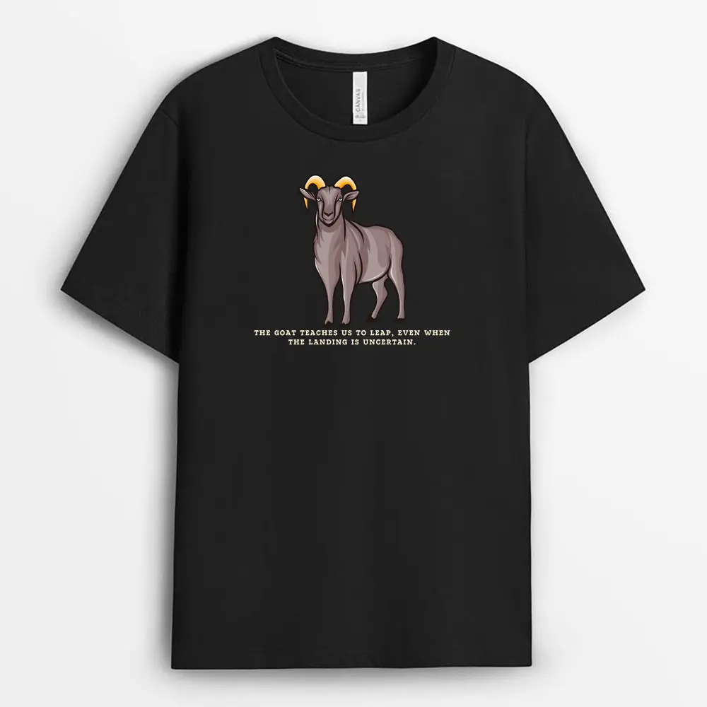 The Goat Teaches Us To Leap Even When The Landing Is Uncertain Shawxgap T-Shirt - Black